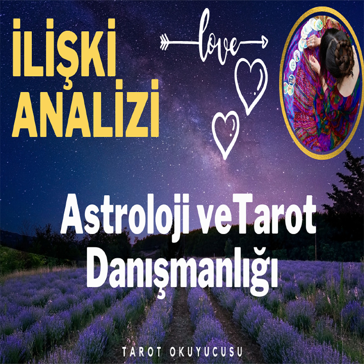 İlişki Analizi Astroloji ve Tarot Danışmanlığı